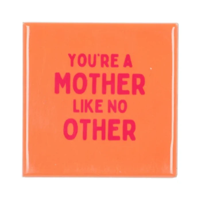 Tegeltje “You’re a mother like no other” – Moederdag Cadeau 10 cm