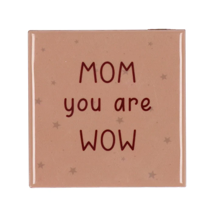 Tegeltje “Mom You Are Wow” – Moederdag Cadeau 10cm